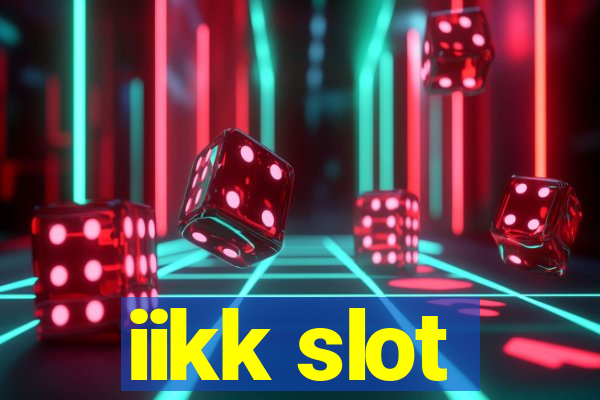 iikk slot